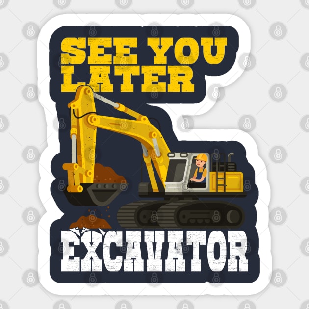 See You Later Excavator Heavy Construction Sticker by pho702